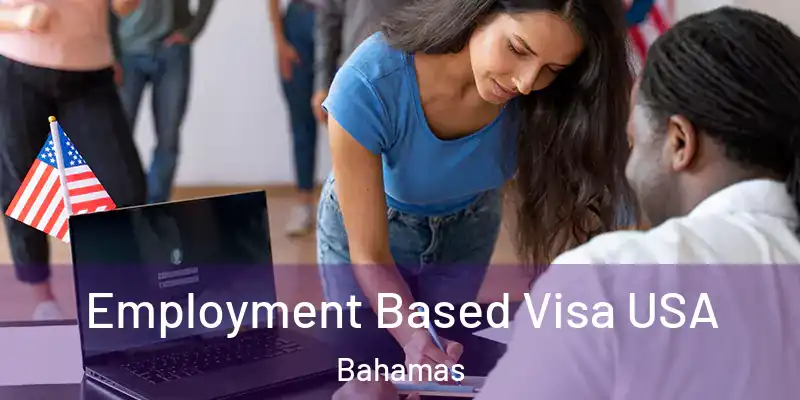  Employment Based Visa USA Bahamas