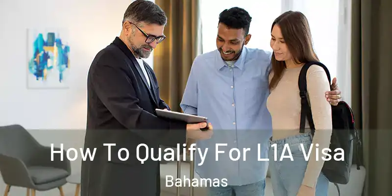  How To Qualify For L1A Visa Bahamas