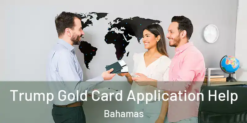  Trump Gold Card Application Help Bahamas