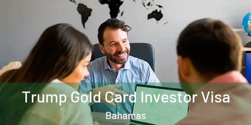  Trump Gold Card Investor Visa Bahamas