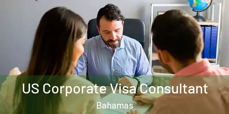  US Corporate Visa Consultant Bahamas