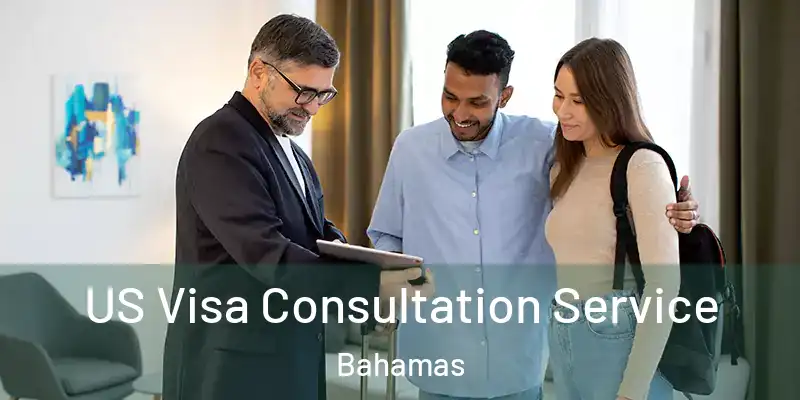  US Visa Consultation Service Bahamas