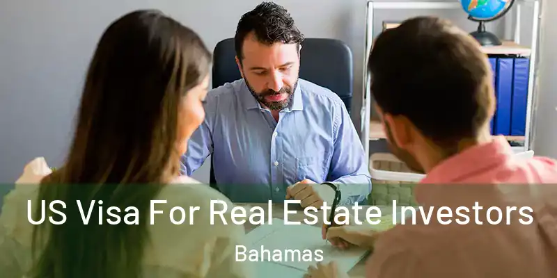 US Visa For Real Estate Investors Bahamas