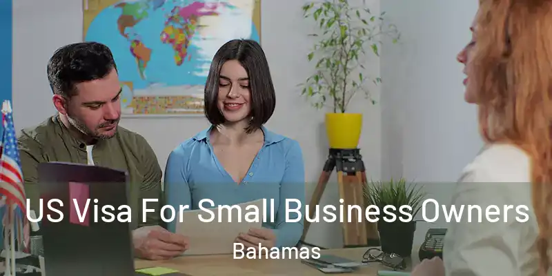  US Visa For Small Business Owners Bahamas