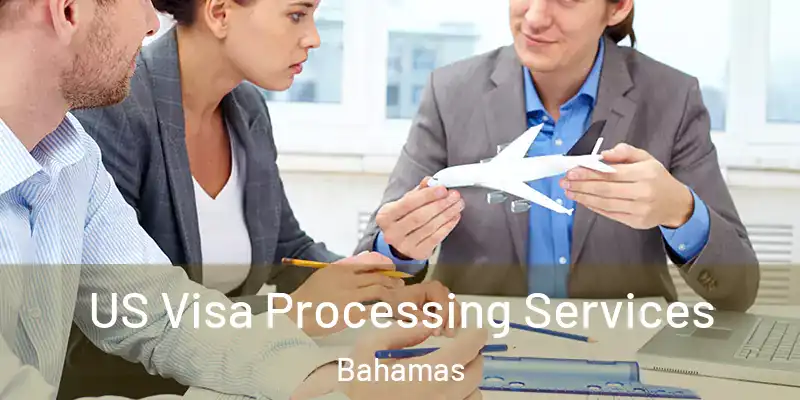  US Visa Processing Services Bahamas